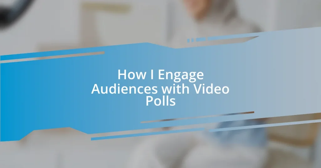 How I Engage Audiences with Video Polls