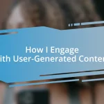 How I Engage with User-Generated Content