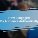 How I Engaged My Audience Authentically