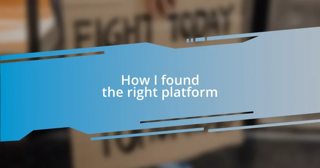 How I found the right platform