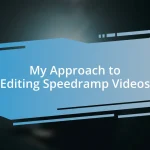 My Approach to Editing Speedramp Videos