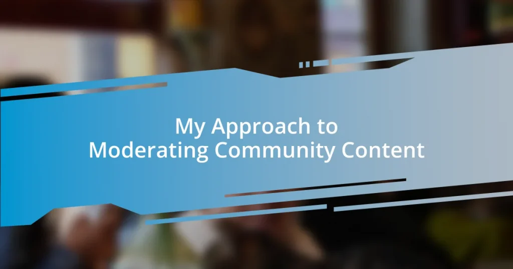 My Approach to Moderating Community Content