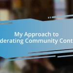 My Approach to Moderating Community Content