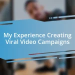 My Experience Creating Viral Video Campaigns