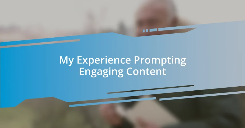 My Experience Prompting Engaging Content