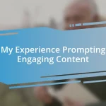 My Experience Prompting Engaging Content