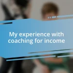 My experience with coaching for income