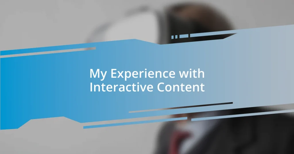 My Experience with Interactive Content