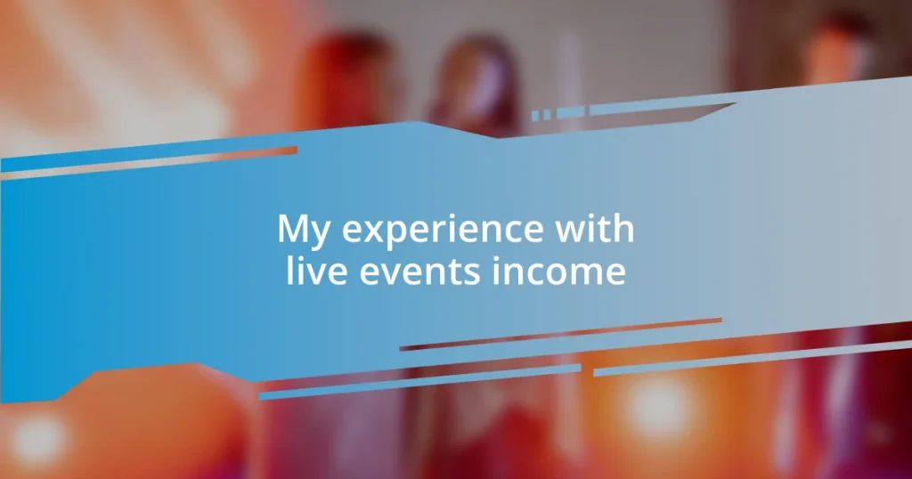 My experience with live events income