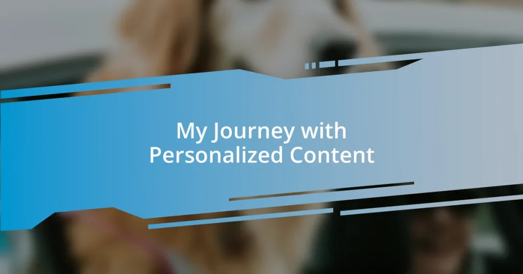 My Journey with Personalized Content