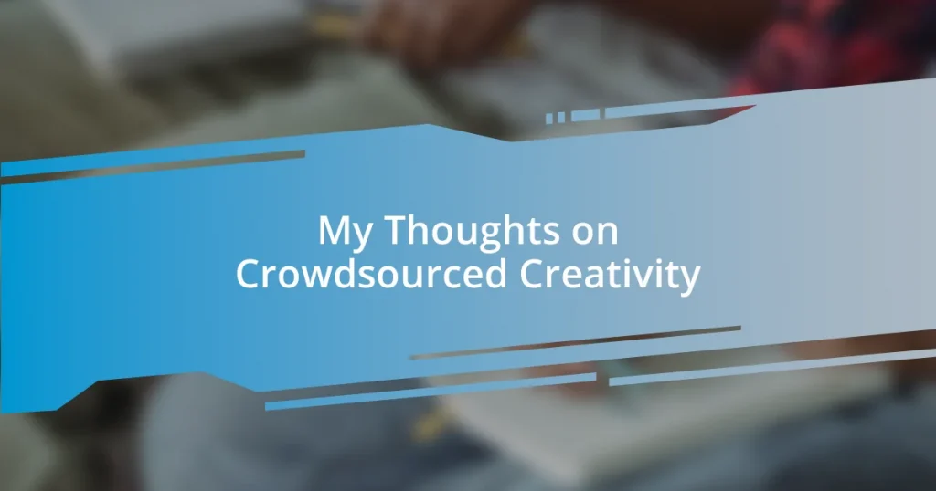 My Thoughts on Crowdsourced Creativity