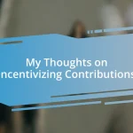 My Thoughts on Incentivizing Contributions