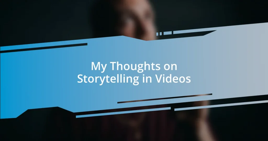 My Thoughts on Storytelling in Videos