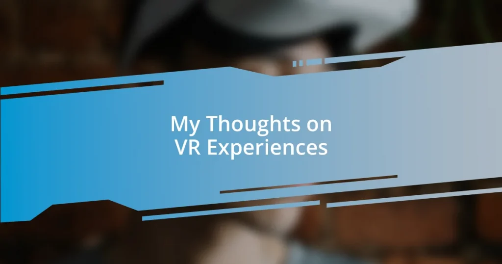 My Thoughts on VR Experiences