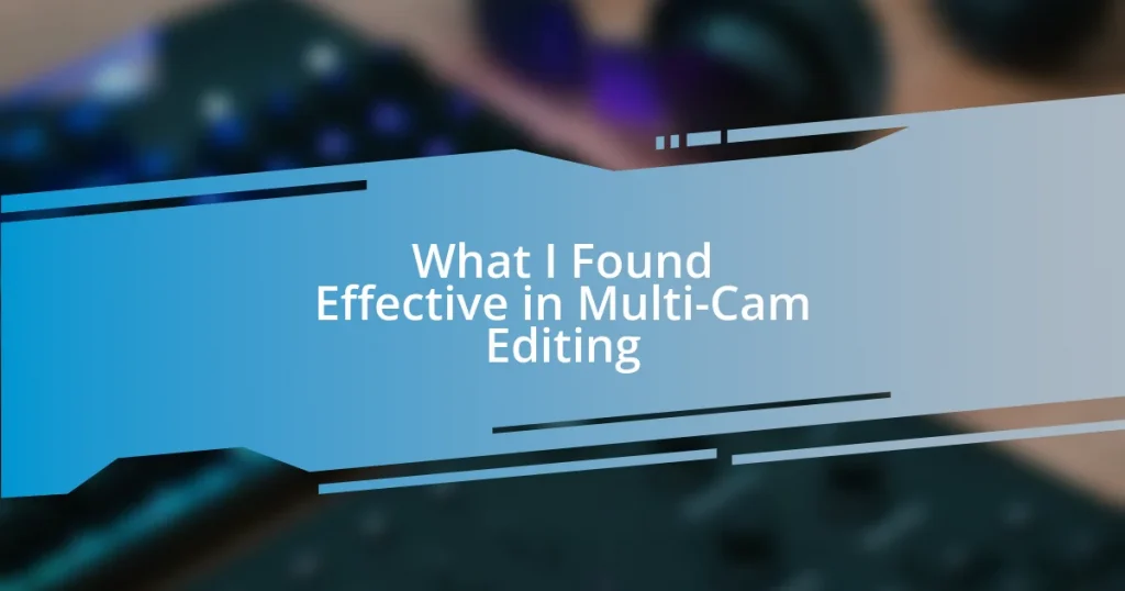 What I Found Effective in Multi-Cam Editing