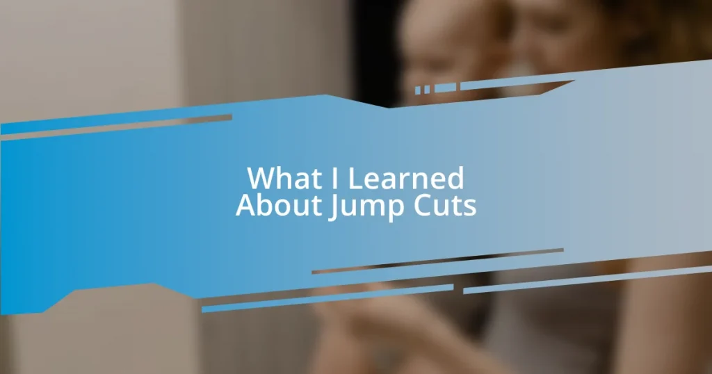 What I Learned About Jump Cuts