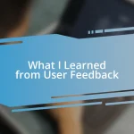 What I Learned from User Feedback