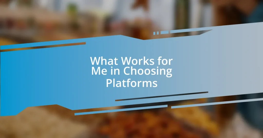 What Works for Me in Choosing Platforms