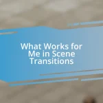 What Works for Me in Scene Transitions