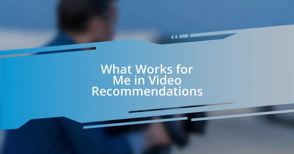 What Works for Me in Video Recommendations