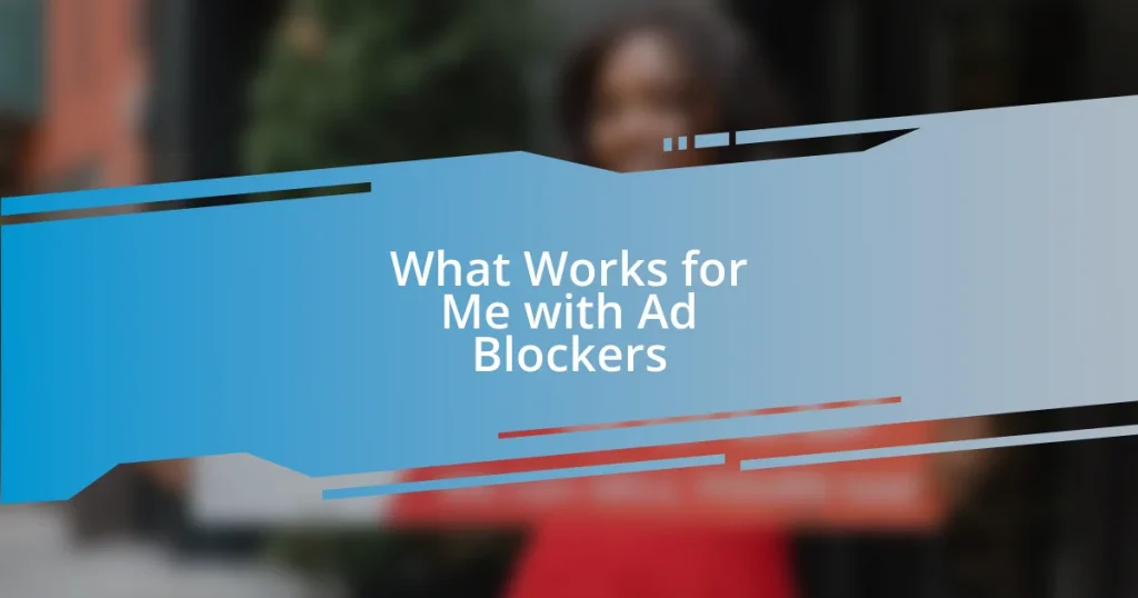 What Works for Me with Ad Blockers